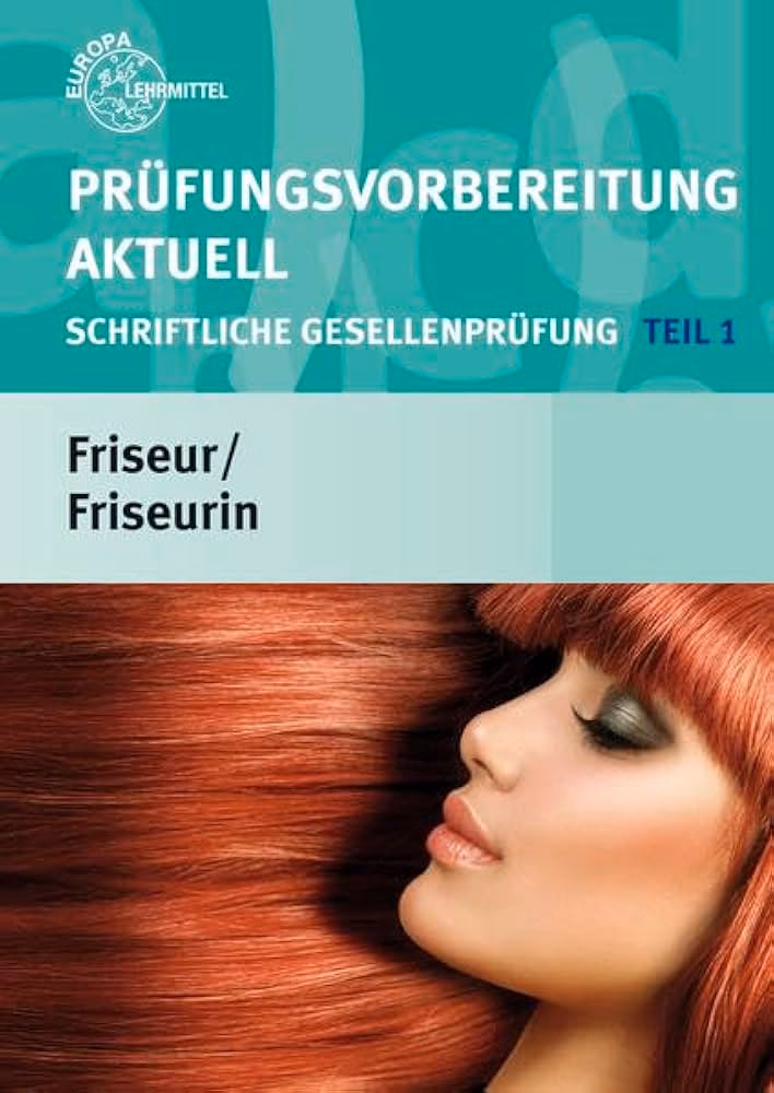 Was ist eine gute Vorbereitung auf die Prüfung Friseur?